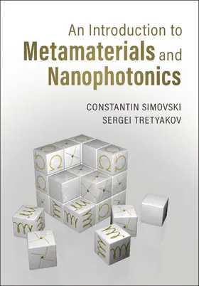 Simovski / Tretyakov |  An Introduction to Metamaterials and Nanophotonics | Buch |  Sack Fachmedien