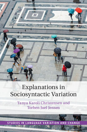 Christensen / Juel Jensen |  Explanations in Sociosyntactic Variation | Buch |  Sack Fachmedien