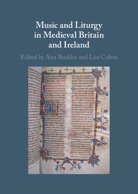 Buckley / Colton |  Music and Liturgy in Medieval Britain and Ireland | Buch |  Sack Fachmedien