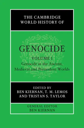 Lemos / Kiernan / Taylor |  The Cambridge World History of Genocide: Volume 1, Genocide in the Ancient, Medieval and Premodern Worlds | Buch |  Sack Fachmedien