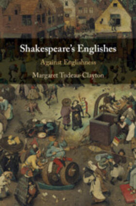 Tudeau-Clayton |  Shakespeare's Englishes | Buch |  Sack Fachmedien