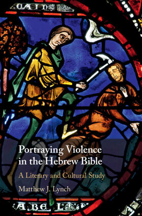 Lynch |  Portraying Violence in the Hebrew Bible | Buch |  Sack Fachmedien