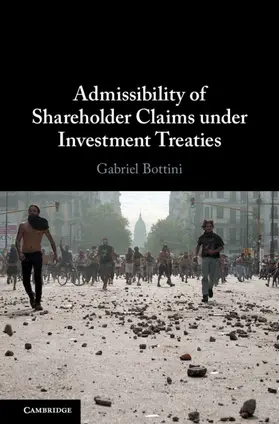 Bottini |  Admissibility of Shareholder Claims under Investment Treaties | Buch |  Sack Fachmedien