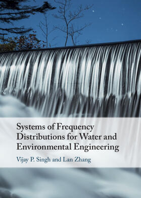 Singh / Zhang |  Systems of Frequency Distributions for Water and Environmental Engineering | Buch |  Sack Fachmedien