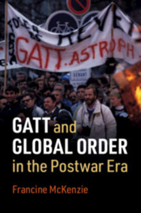 McKenzie |  GATT and Global Order in the Postwar Era | Buch |  Sack Fachmedien