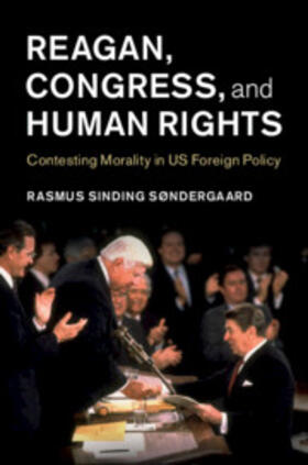 Søndergaard |  Reagan, Congress, and Human Rights | Buch |  Sack Fachmedien