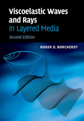 Borcherdt |  Viscoelastic Waves and Rays in Layered Media | Buch |  Sack Fachmedien