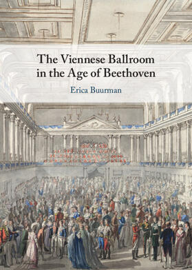 Buurman |  The Viennese Ballroom in the Age of Beethoven | Buch |  Sack Fachmedien