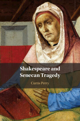 Perry |  Shakespeare and Senecan Tragedy | Buch |  Sack Fachmedien