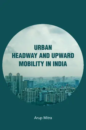 Mitra |  Urban Headway and Upward Mobility in India | Buch |  Sack Fachmedien