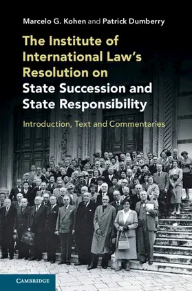 Dumberry / Kohen |  The Institute of International Law's Resolution on State Succession and State Responsibility | Buch |  Sack Fachmedien