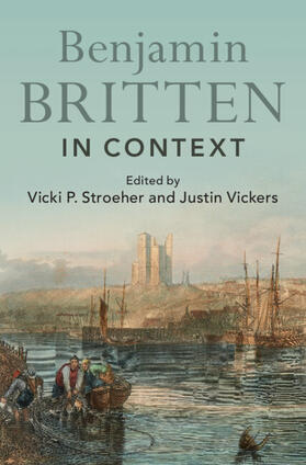 Stroeher / Vickers |  Benjamin Britten in Context | Buch |  Sack Fachmedien