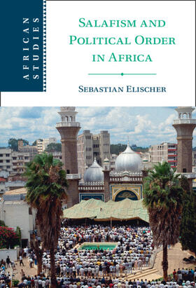 Elischer | Salafism and Political Order in Africa | Buch | 978-1-108-49695-7 | sack.de