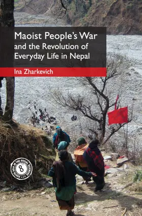 Zharkevich |  Maoist People's War and the Revolution of Everyday Life in Nepal | Buch |  Sack Fachmedien