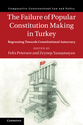 Petersen / Yanas¸mayan | The Failure of Popular Constitution Making in Turkey | Buch | 978-1-108-49762-6 | sack.de