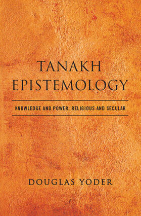 Yoder |  Tanakh Epistemology | Buch |  Sack Fachmedien