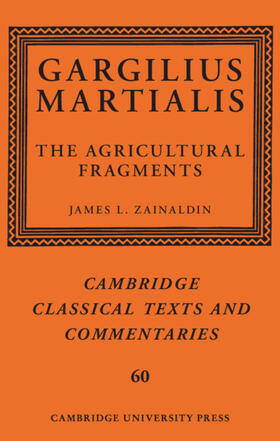 Zainaldin |  Gargilius Martialis: The Agricultural Fragments | Buch |  Sack Fachmedien