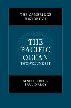 D'Arcy / Jones / Matsuda |  The Cambridge History of the Pacific Ocean 2 Volume Hardback Set | Buch |  Sack Fachmedien