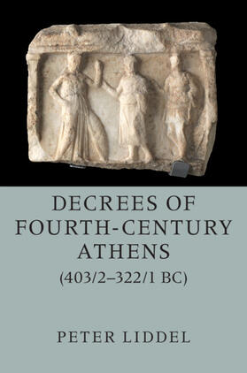 Liddel |  Decrees of Fourth-Century Athens (403/2-322/1 Bc) 2 Hardback Volume Set | Buch |  Sack Fachmedien