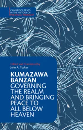 Banzan |  Kumazawa Banzan: Governing the Realm and Bringing Peace to All below Heaven | eBook | Sack Fachmedien