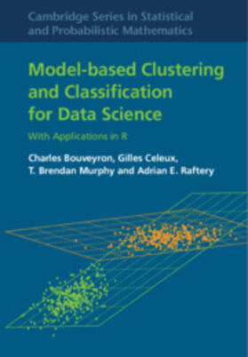 Bouveyron / Celeux / Murphy |  Model-Based Clustering and Classification for Data Science | eBook | Sack Fachmedien