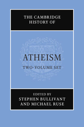 Ruse / Bullivant |  The Cambridge History of Atheism 2 Volume Hardback Set | Buch |  Sack Fachmedien