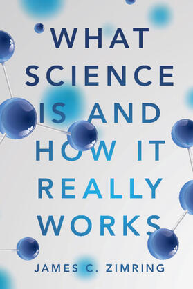 Zimring |  What Science Is and How It Really Works | Buch |  Sack Fachmedien