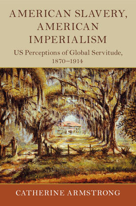 Armstrong |  American Slavery, American Imperialism | Buch |  Sack Fachmedien