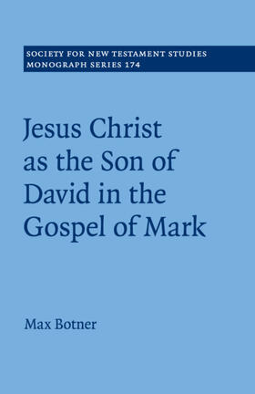 Botner |  Jesus Christ as the Son of David in the Gospel of Mark | Buch |  Sack Fachmedien