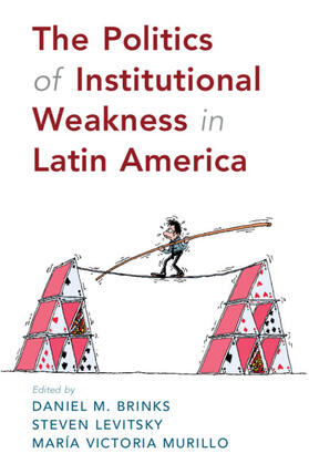 Brinks / Levitsky / Murillo | The Politics of Institutional Weakness in Latin America | Buch | 978-1-108-70233-1 | sack.de