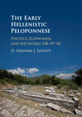 Shipley |  The Early Hellenistic Peloponnese | Buch |  Sack Fachmedien