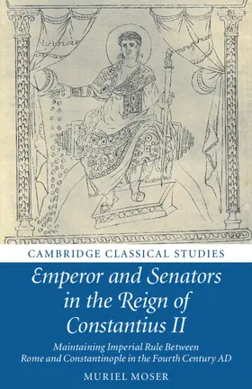 Moser |  Emperor and Senators in the Reign of Constantius II | Buch |  Sack Fachmedien