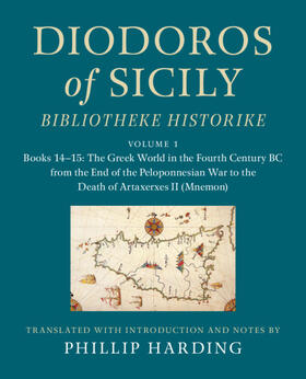  Diodoros of Sicily: Bibliotheke Historike: Volume 1, Books 14-15: The Greek World in the Fourth Century BC from the End of the Peloponnesian War to the Death of Artaxerxes II (Mnemon) | Buch |  Sack Fachmedien