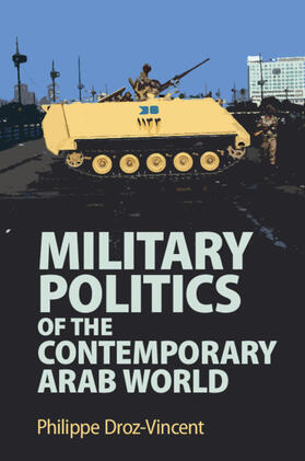 Droz-Vincent |  Military Politics of the Contemporary Arab World | Buch |  Sack Fachmedien