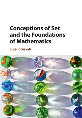 Incurvati |  Conceptions of Set and the Foundations of Mathematics | Buch |  Sack Fachmedien