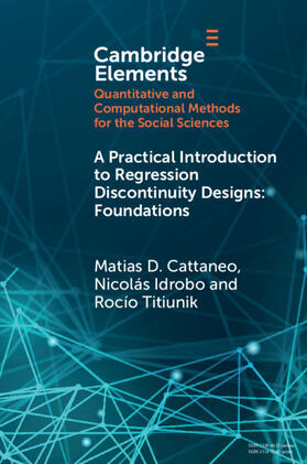 Cattaneo / Idrobo / Titiunik |  A Practical Introduction to Regression Discontinuity Designs | Buch |  Sack Fachmedien