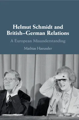 Haeussler |  Helmut Schmidt and British-German Relations | Buch |  Sack Fachmedien