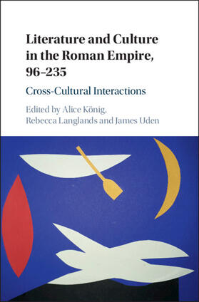 König / Langlands / Uden |  Literature and Culture in the Roman Empire, 96-235 | Buch |  Sack Fachmedien