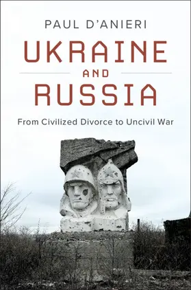 D'Anieri |  Ukraine and Russia | Buch |  Sack Fachmedien