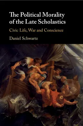 Schwartz |  The Political Morality of the Late Scholastics | Buch |  Sack Fachmedien