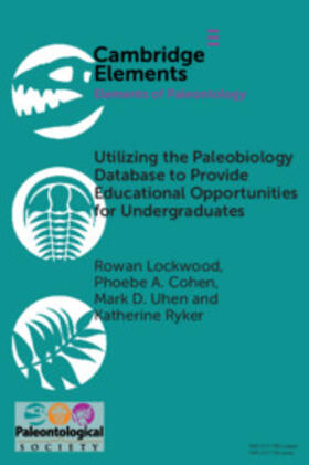 Lockwood / Cohen / Uhen |  Utilizing the Paleobiology Database to Provide Educational Opportunities for Undergraduates | Buch |  Sack Fachmedien