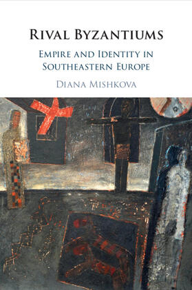 Mishkova |  Rival Byzantiums | Buch |  Sack Fachmedien