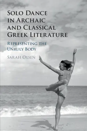 Olsen |  Solo Dance in Archaic and Classical Greek Literature | Buch |  Sack Fachmedien