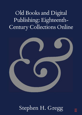 Gregg |  Old Books and Digital Publishing: Eighteenth-Century Collections Online | Buch |  Sack Fachmedien