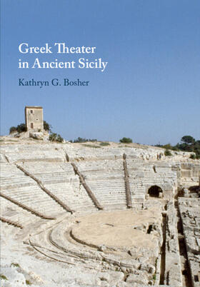 Bosher / Hall / Marconi |  Greek Theater in Ancient Sicily | Buch |  Sack Fachmedien