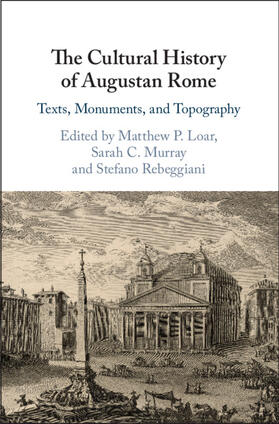 Loar / Murray / Rebeggiani |  The Cultural History of Augustan Rome | Buch |  Sack Fachmedien