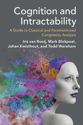 van Rooij / Blokpoel / Kwisthout |  Cognition and Intractability | Buch |  Sack Fachmedien