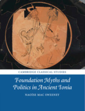 Mac Sweeney |  Foundation Myths and Politics in Ancient Ionia | Buch |  Sack Fachmedien
