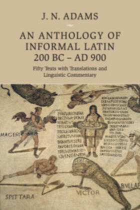 Adams |  An Anthology of Informal Latin, 200 BC-AD 900 | Buch |  Sack Fachmedien