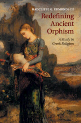 Edmonds III |  Redefining Ancient Orphism | Buch |  Sack Fachmedien